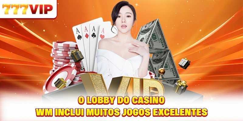 O lobby do casino WM inclui muitos jogos excelentes