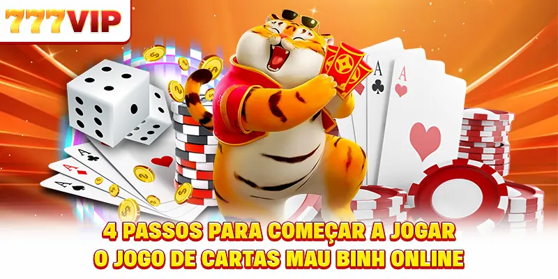 4 passos para começar a jogar o jogo de cartas Mậu Binh online