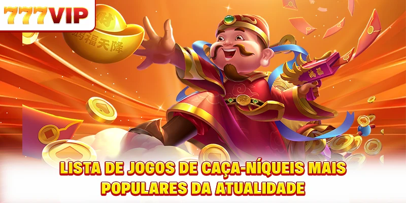Lista de jogos de caça-níqueis mais populares da atualidade
