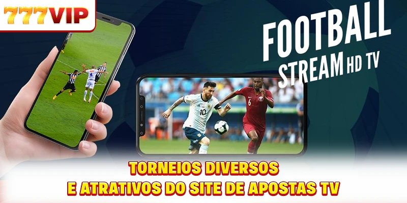 Torneios diversos e atrativos do site de apostas TV