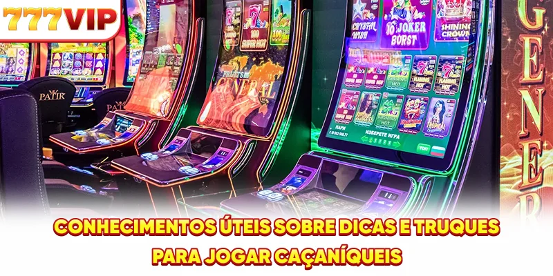 Conhecimentos úteis sobre Dicas e truques para jogar caça-níqueis