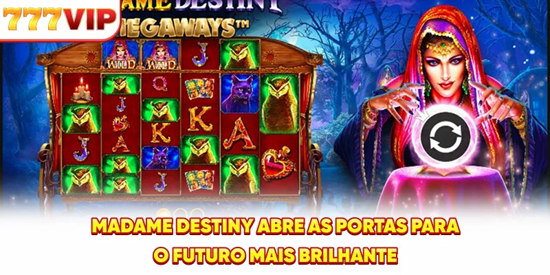 Madame Destiny Abre As Portas Para O Futuro Mais Brilhante